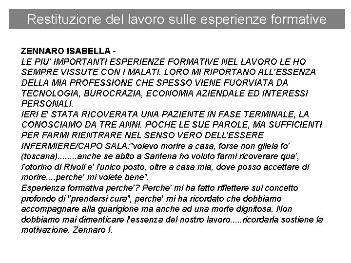 Restituzione del lavoro sulle esperienze formative ZENNARO ISABELLA LE PIU' IMPORTANTI ESPERIENZE FORMATIVE NEL