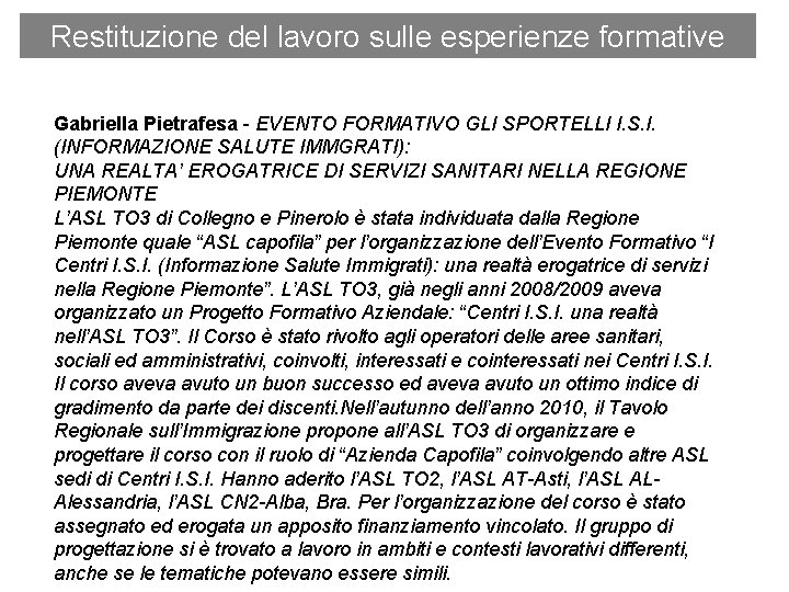 Restituzione del lavoro sulle esperienze formative Gabriella Pietrafesa - EVENTO FORMATIVO GLI SPORTELLI I.