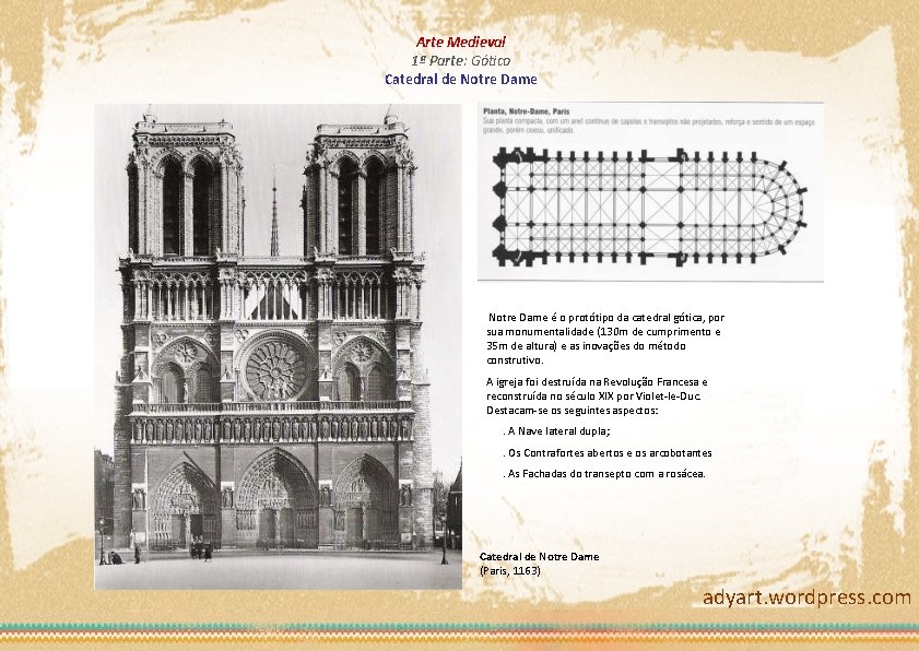 Arte Medieval 1ª Parte: Gótico Catedral de Notre Dame é o protótipo da catedral