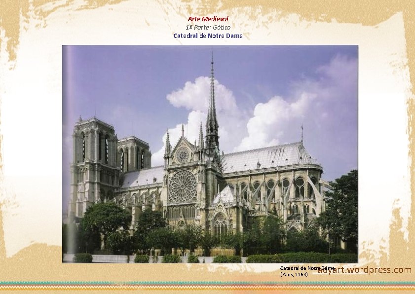 Arte Medieval 1ª Parte: Gótico Catedral de Notre Dame adyart. wordpress. com Catedral de