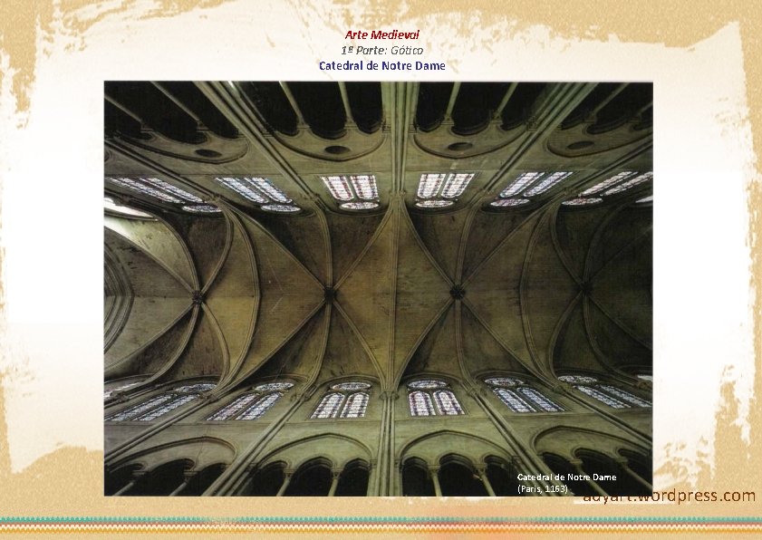 Arte Medieval 1ª Parte: Gótico Catedral de Notre Dame (Paris, 1163) adyart. wordpress. com