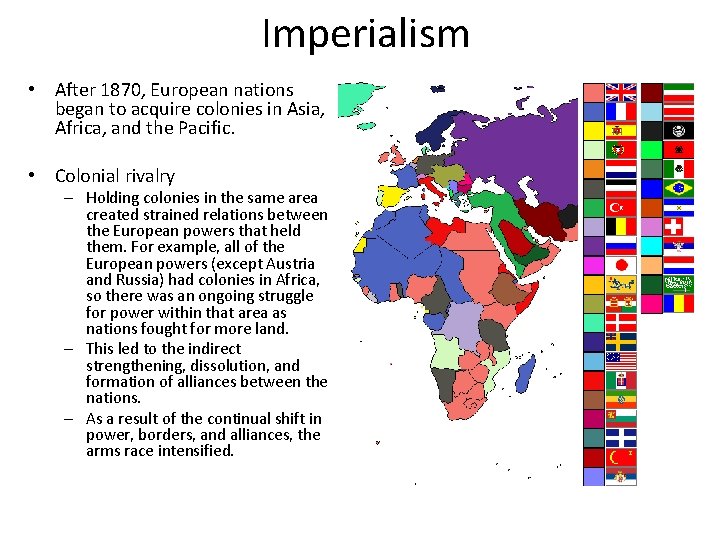 Imperialism • After 1870, European nations began to acquire colonies in Asia, Africa, and