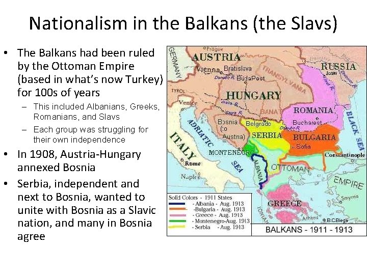 Nationalism in the Balkans (the Slavs) • The Balkans had been ruled by the
