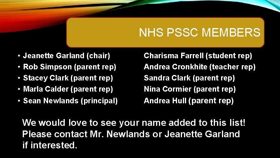 NHS PSSC MEMBERS • • Jeanette Garland (chair) Rob Simpson (parent rep) Stacey Clark