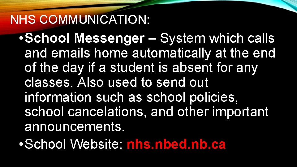 NHS COMMUNICATION: • School Messenger – System which calls and emails home automatically at