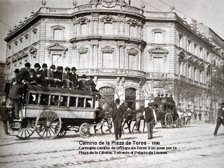 Camino de la Plaza de Toros – 1890 Carruajes camino de la Plaza de