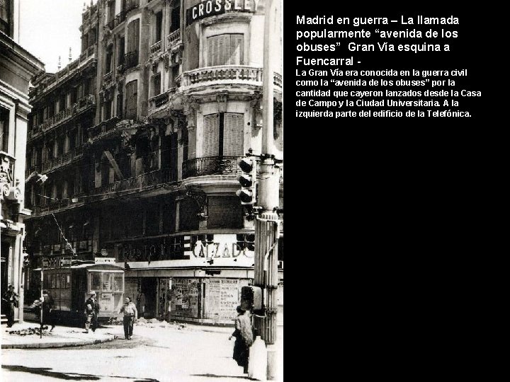 Madrid en guerra – La llamada popularmente “avenida de los obuses” Gran Vía esquina