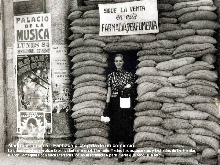 Madrid en guerra – Fachada protegida de un comercio La guerra civil no paralizó