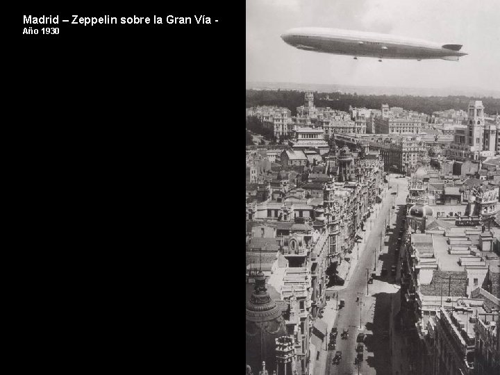 Madrid – Zeppelin sobre la Gran Vía Año 1930 