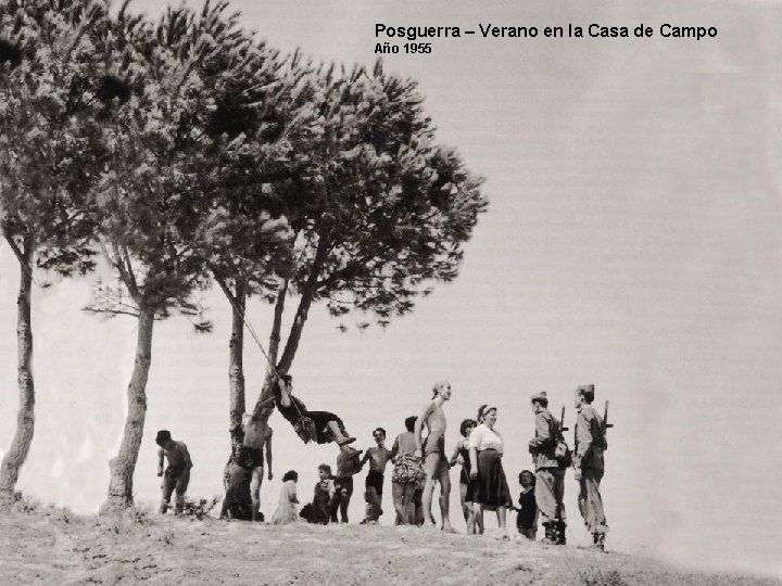 Posguerra – Verano en la Casa de Campo Año 1955 