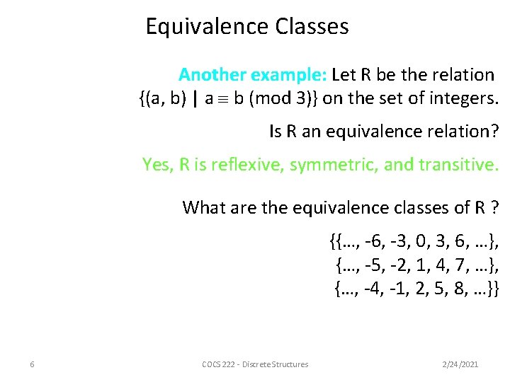 Equivalence Classes Another example: Let R be the relation {(a, b) | a b