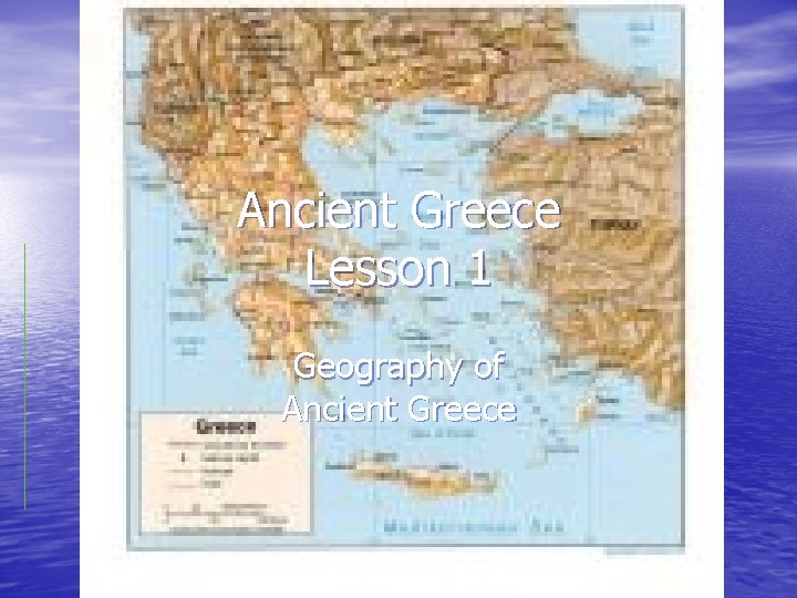 Ancient Greece Lesson 1 Geography of Ancient Greece 
