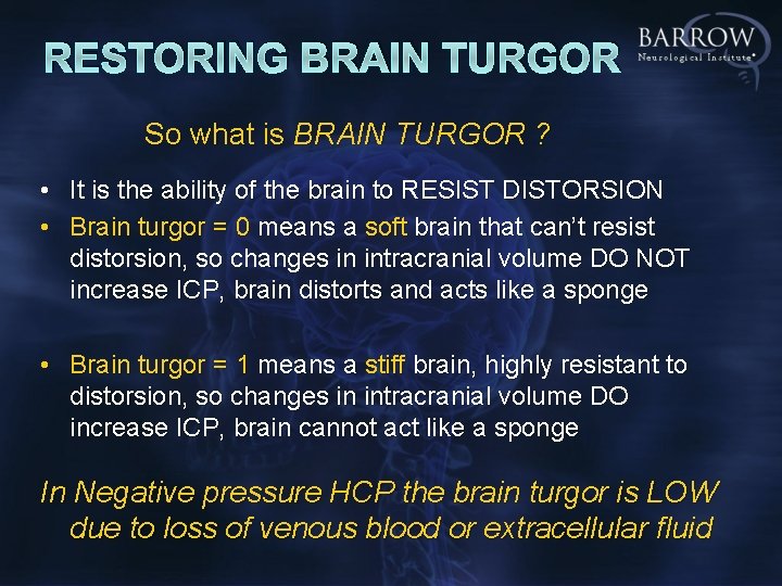 RESTORING BRAIN TURGOR So what is BRAIN TURGOR ? • It is the ability
