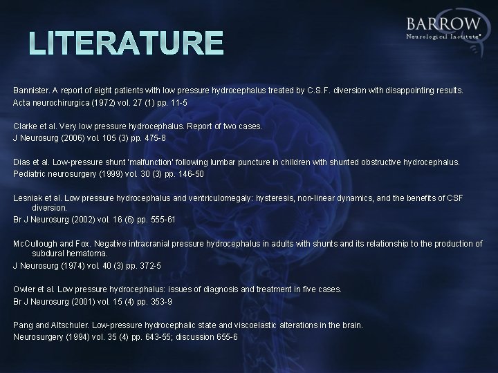 LITERATURE Bannister. A report of eight patients with low pressure hydrocephalus treated by C.