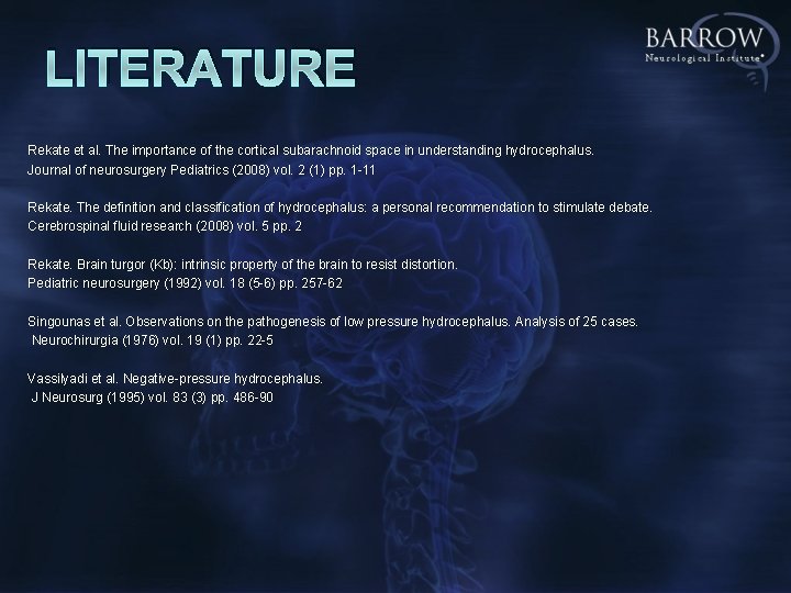 LITERATURE Rekate et al. The importance of the cortical subarachnoid space in understanding hydrocephalus.