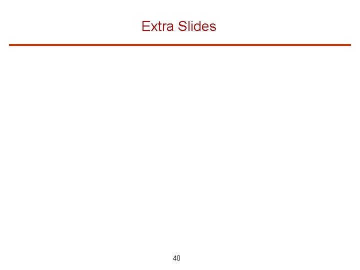 Extra Slides 40 