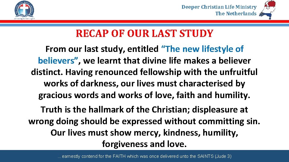 Deeper Christian Life Ministry The Netherlands RECAP OF OUR LAST STUDY From our last