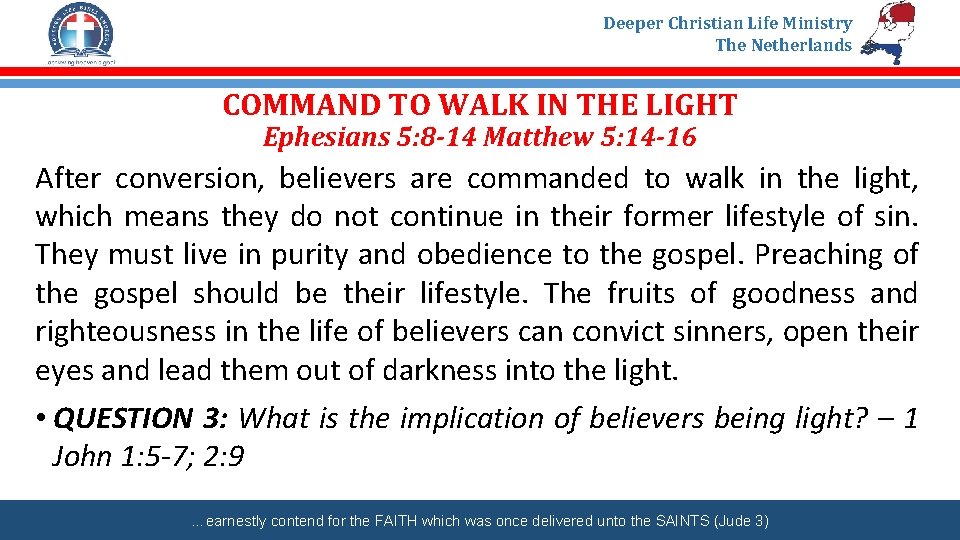 Deeper Christian Life Ministry The Netherlands COMMAND TO WALK IN THE LIGHT Ephesians 5: