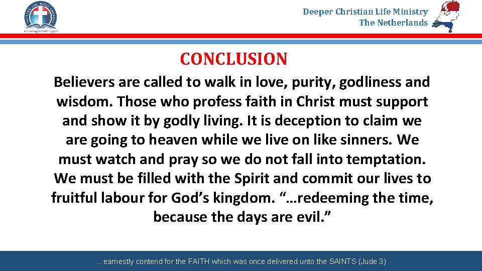 Deeper Christian Life Ministry The Netherlands CONCLUSION Believers are called to walk in love,