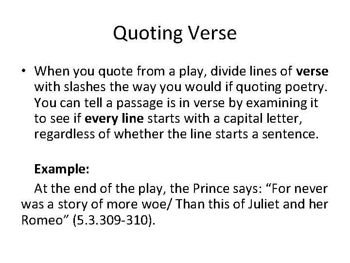 Quoting Verse • When you quote from a play, divide lines of verse with