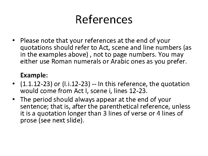 References • Please note that your references at the end of your quotations should