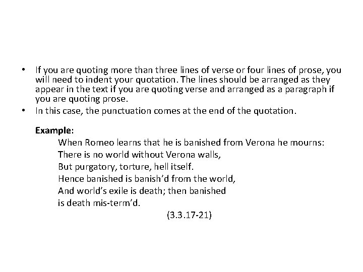  • If you are quoting more than three lines of verse or four