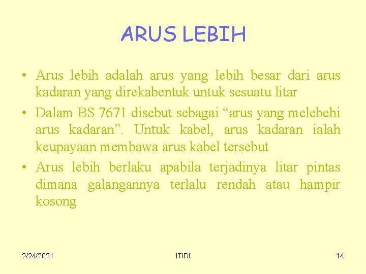 ARUS LEBIH • Arus lebih adalah arus yang lebih besar dari arus kadaran yang