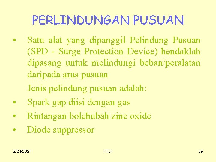 PERLINDUNGAN PUSUAN • • Satu alat yang dipanggil Pelindung Pusuan (SPD - Surge Protection