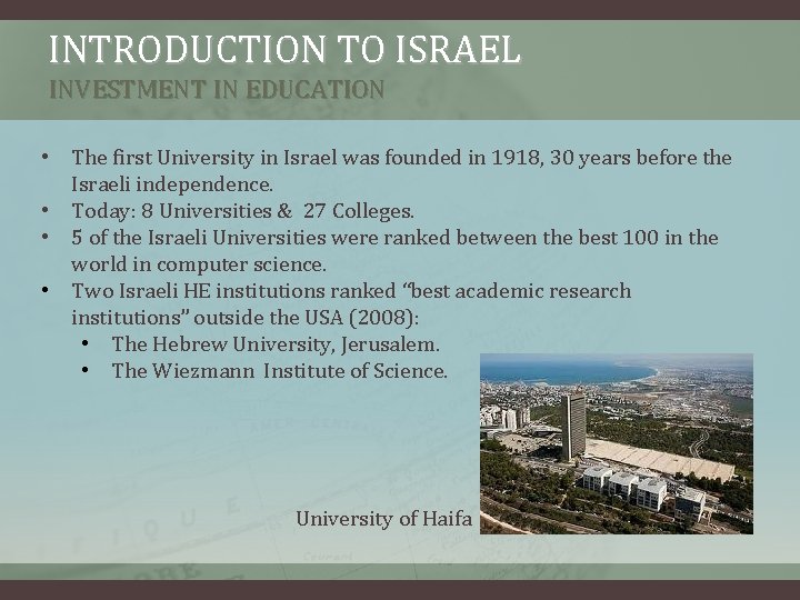 INTRODUCTION TO ISRAEL INVESTMENT IN EDUCATION • The first University in Israel was founded INTRODUCTION TO ISRAEL INVESTMENT IN EDUCATION • The first University in Israel was founded