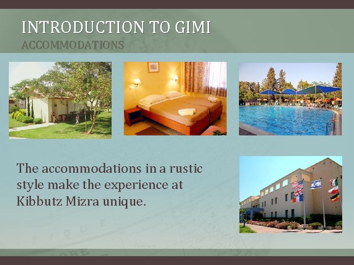 INTRODUCTION TO GIMI ACCOMMODATIONS The accommodations in a rustic style make the experience at INTRODUCTION TO GIMI ACCOMMODATIONS The accommodations in a rustic style make the experience at