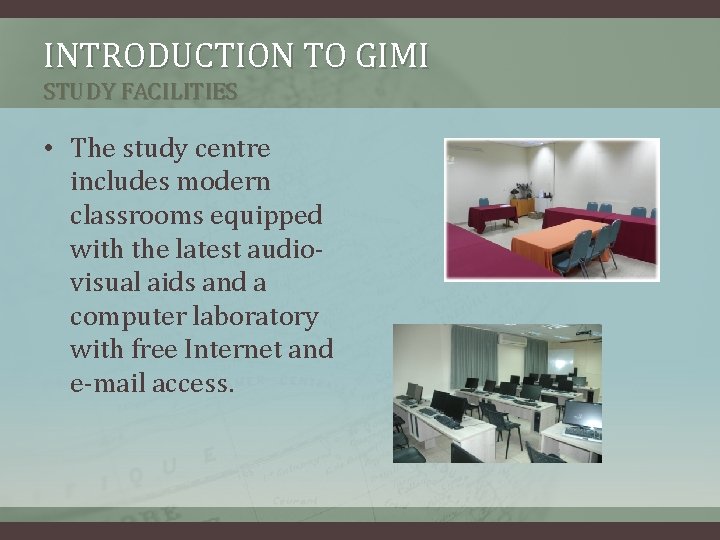 INTRODUCTION TO GIMI STUDY FACILITIES • The study centre includes modern classrooms equipped with INTRODUCTION TO GIMI STUDY FACILITIES • The study centre includes modern classrooms equipped with