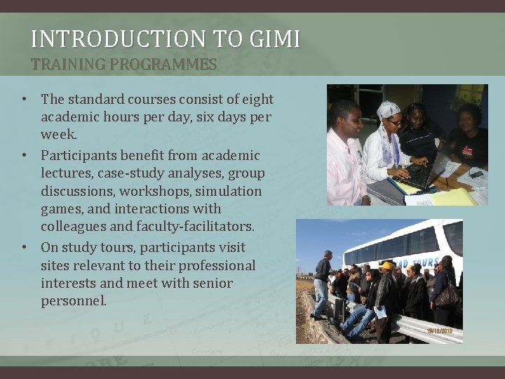 INTRODUCTION TO GIMI TRAINING PROGRAMMES • The standard courses consist of eight academic hours INTRODUCTION TO GIMI TRAINING PROGRAMMES • The standard courses consist of eight academic hours