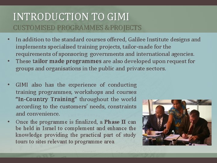 INTRODUCTION TO GIMI CUSTOMISED PROGRAMMES &PROJECTS • In addition to the standard courses offered, INTRODUCTION TO GIMI CUSTOMISED PROGRAMMES &PROJECTS • In addition to the standard courses offered,