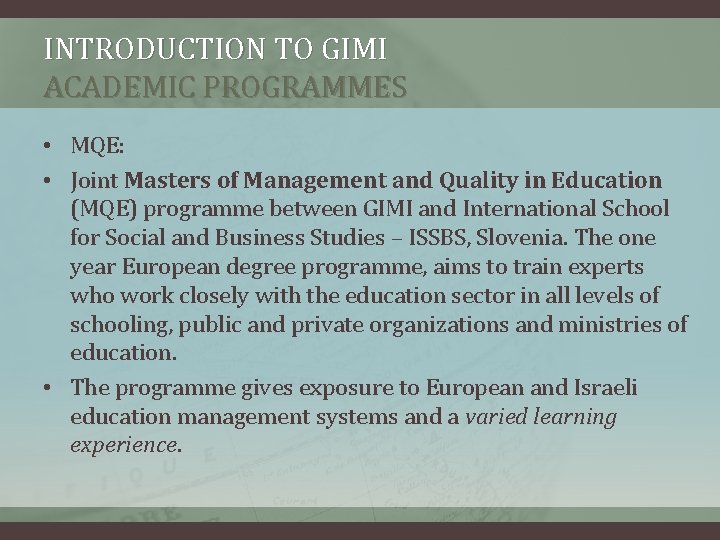 INTRODUCTION TO GIMI ACADEMIC PROGRAMMES • MQE: • Joint Masters of Management and Quality INTRODUCTION TO GIMI ACADEMIC PROGRAMMES • MQE: • Joint Masters of Management and Quality