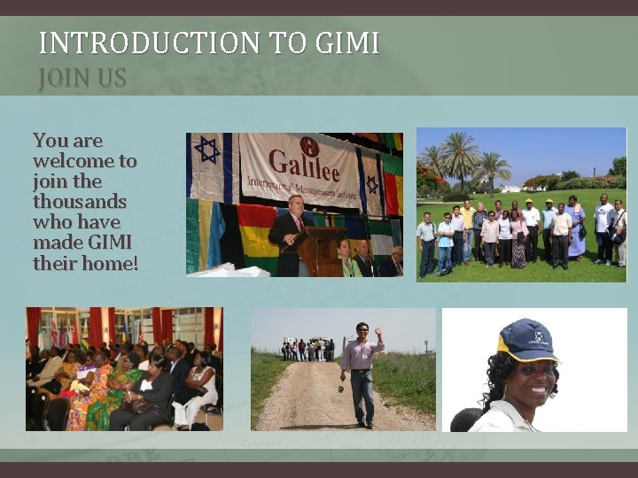 INTRODUCTION TO GIMI JOIN US You are welcome to join the thousands who have INTRODUCTION TO GIMI JOIN US You are welcome to join the thousands who have