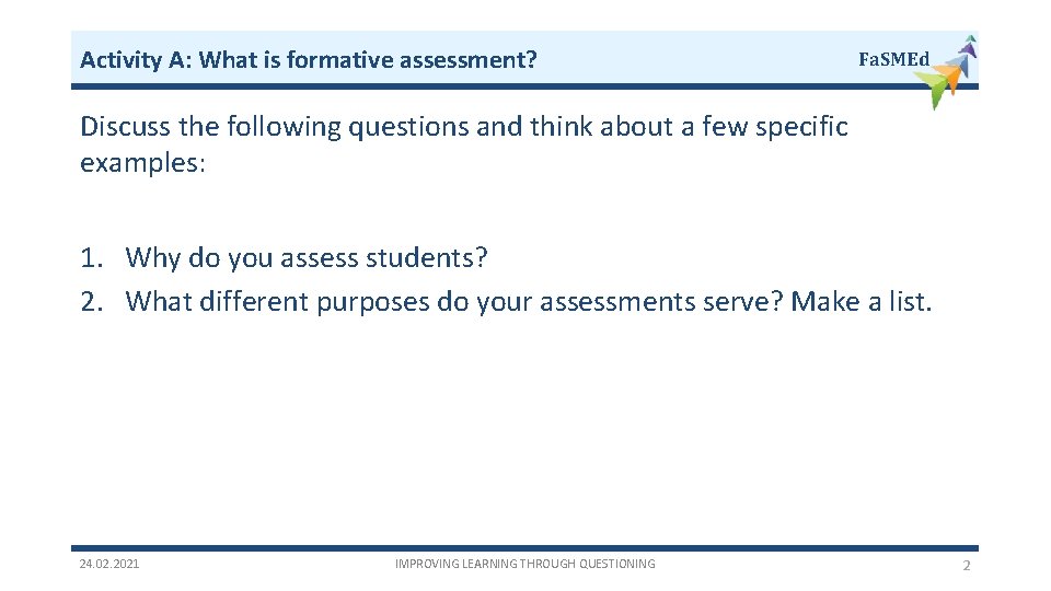 Activity A: What is formative assessment? Fa. SMEd Discuss the following questions and think