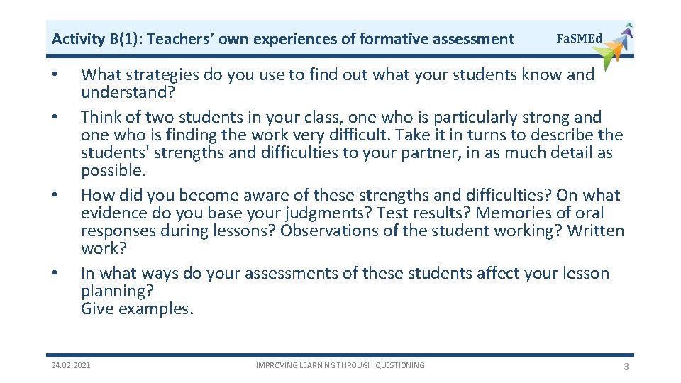 Activity B(1): Teachers’ own experiences of formative assessment • • Fa. SMEd What strategies