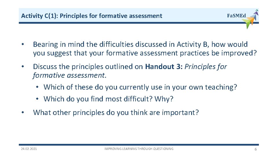 Activity C(1): Principles formative assessment Fa. SMEd • Bearing in mind the difficulties discussed