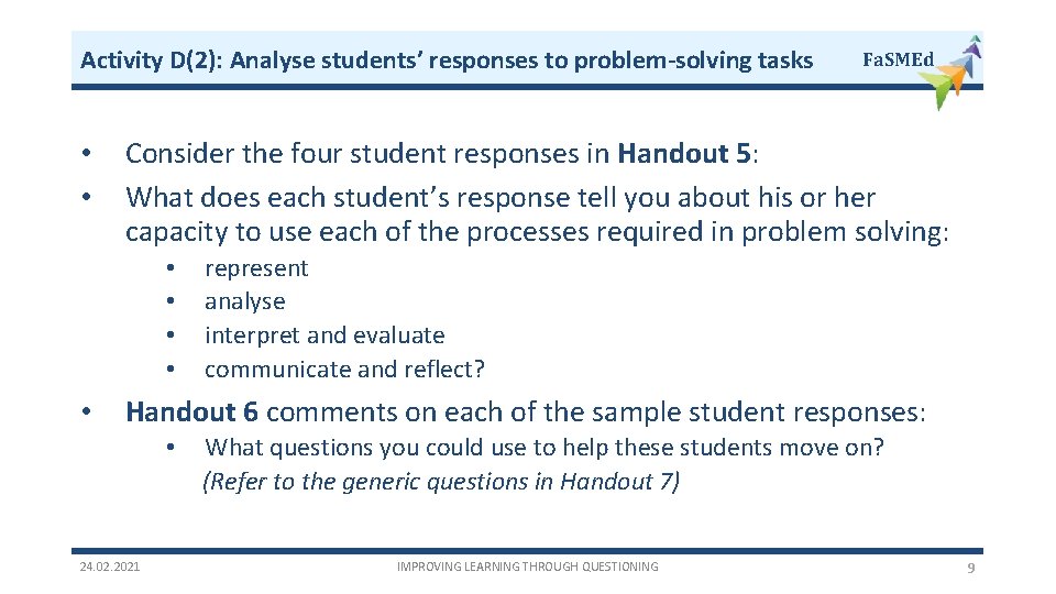 Activity D(2): Analyse students’ responses to problem-solving tasks • • Consider the four student