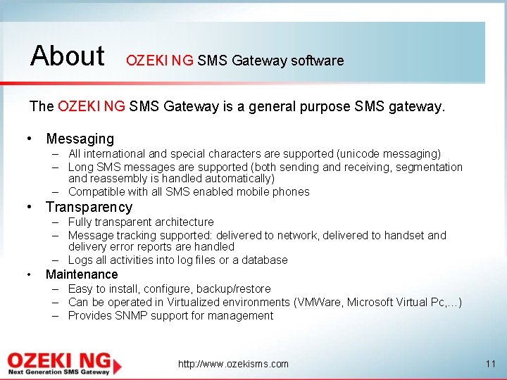 About OZEKI NG SMS Gateway software The OZEKI NG SMS Gateway is a general