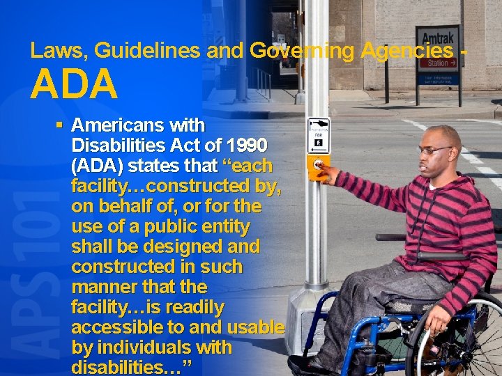 Laws, Guidelines and Governing Agencies - ADA § Americans with Disabilities Act of 1990