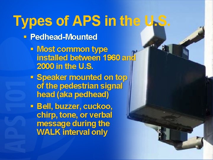 Types of APS in the U. S. § Pedhead-Mounted § Most common type installed