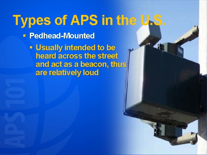 Types of APS in the U. S. § Pedhead-Mounted § Usually intended to be