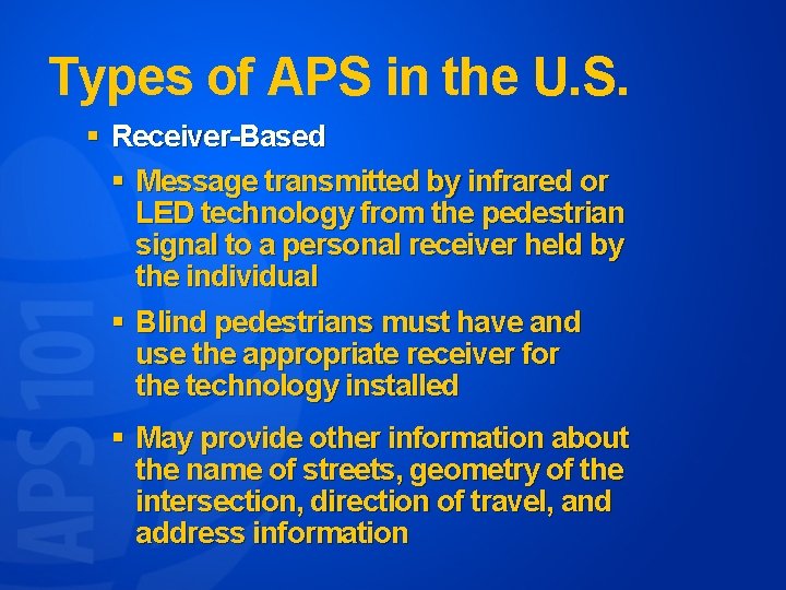 Types of APS in the U. S. § Receiver-Based § Message transmitted by infrared