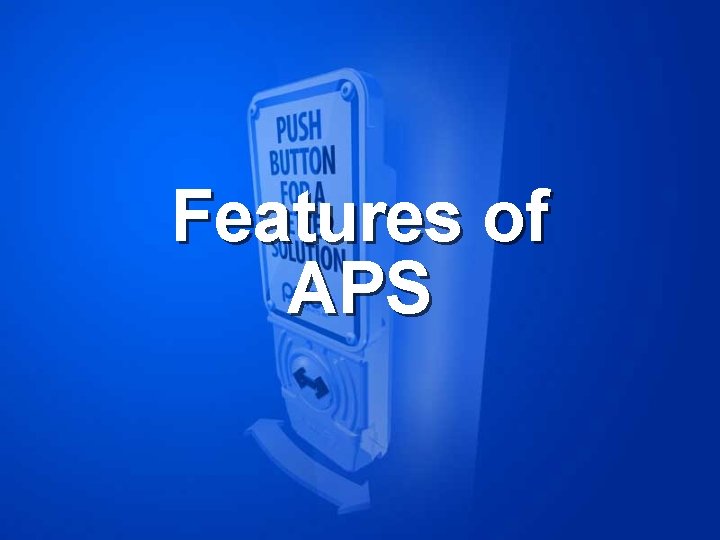 Features of APS 