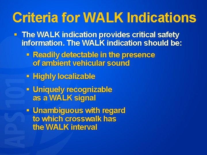 Criteria for WALK Indications § The WALK indication provides critical safety information. The WALK