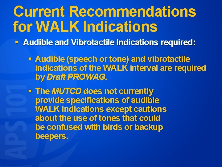 Current Recommendations for WALK Indications § Audible and Vibrotactile Indications required: § Audible (speech