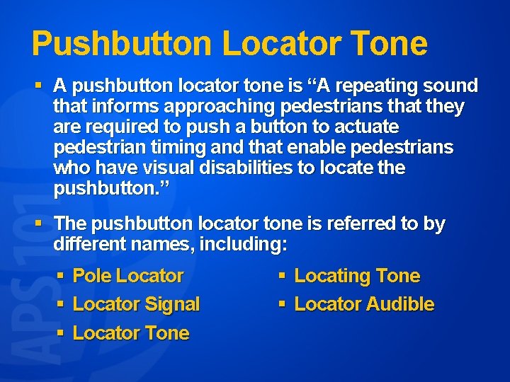 Pushbutton Locator Tone § A pushbutton locator tone is “A repeating sound that informs