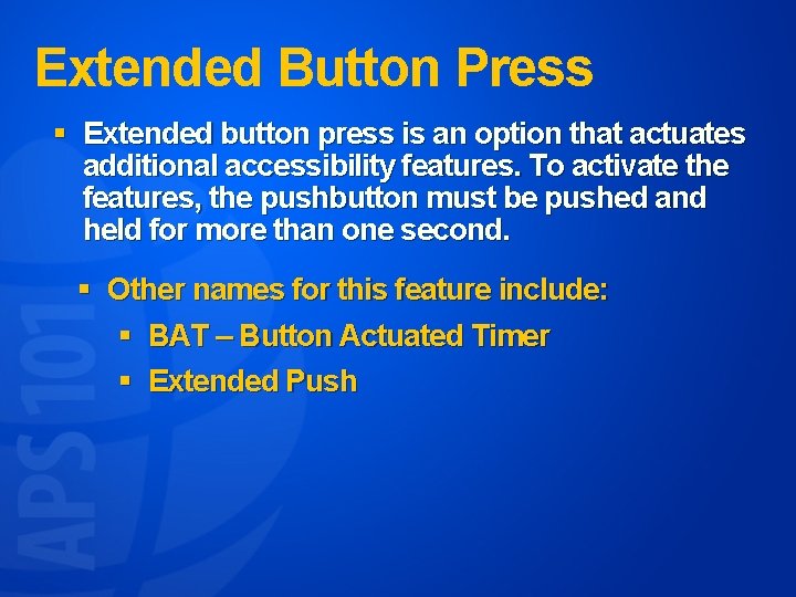 Extended Button Press § Extended button press is an option that actuates additional accessibility