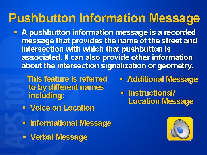 Pushbutton Information Message § A pushbutton information message is a recorded message that provides